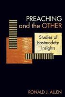 Preaching and the Other: Studies of Postmodern Insights 1603500499 Book Cover