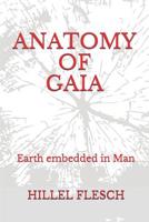 Anatomy of Gaia: Earth Embedded in Man 1979719373 Book Cover
