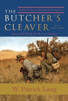 The Butcher's Cleaver: A Tale of the Confederate Secret Services 1648265111 Book Cover