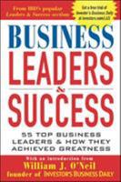 Business Leaders and Success: 55 Top Business Leaders and How They Achieved Greatness 0071426809 Book Cover