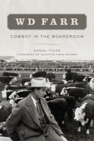 WD Farr: Cowboy in the Boardroom 080614193X Book Cover