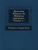 Nouveaux Elemens de Medecine Operatoire, Volume 1... 1249940214 Book Cover