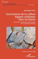Survivances de la culture égypto-nubienne chez les Bantu: Essai sur les fondements pharaoniques de la renaissance africaine (Études Africaines) (French Edition) 2343184445 Book Cover