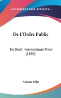 de l'Ordre Public En Droit International Priv� (Classic Reprint) 1167451465 Book Cover