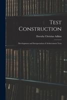 Test construction; development and interpretation of achievement tests 1014978599 Book Cover