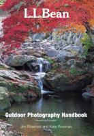 L.L. Bean Outdoor Photography Handbook, Revised and Updated (L. L. Bean) 1592283136 Book Cover