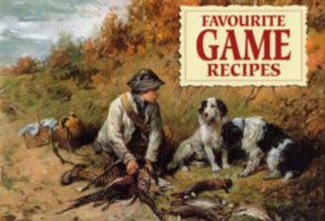 Favourite Game Recipes 1846400384 Book Cover