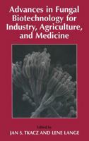 Advances in Fungal Biotechnology for Industry, Agriculture, and Medicine 1461346940 Book Cover