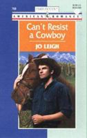 Can't Resist A Cowboy (Harlequin American Romance, #768) 0373167687 Book Cover