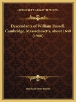 Descendants Of William Russell, Cambridge, Massachusetts, About 1640 1104012324 Book Cover
