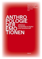 Anthropologie Der Emotionen: Affektive Dynamiken in Kultur Und Gestellschaft 3496017015 Book Cover