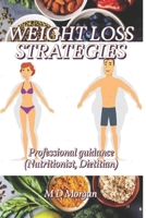 WEIGHT LOSS STRATEGIES: PROFESSIONAL GUIDANCE (NUTRITIONISTS, DIETITIANS) B0CNZK34GT Book Cover