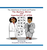 The Adventures of Sarah and Preston: The Mystery Mirror and Superheroes of STEM 132911793X Book Cover