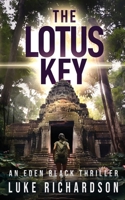 The Lotus Key: A pulse-pounding archaeological thriller (Eden Black book 6) (Eden Black Archaeological Thrillers) 1917462018 Book Cover