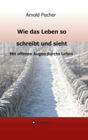 Wie das Leben so schreibt und sieht 3749736235 Book Cover