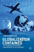 Globalization Contained: The Economic and Strategic Consequences of the Container 1349454508 Book Cover