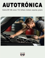 Autotrónica: Sistema ESP, ABS, sensor, TCS, Software, hardware, esquemas, glosario B0CGL5YRBT Book Cover