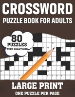 Crossword Puzzle Book For Adults: 80 Large Print Easy To Hard Entertaining Fun Puzzles Crossword Book For Seniors, Adults Women And Men To Enjoy Holiday B08SGR33L2 Book Cover