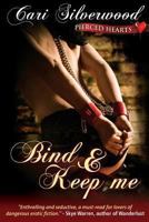 Bind and Keep Me 1492725722 Book Cover