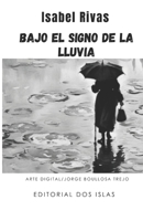BAJO EL SIGNO DE LA LLUVIA (Spanish Edition) B0D4Q6XS8X Book Cover