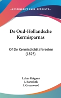 De Oud-Hollandsche Kermisparnas: Of De Kermisdichttafereelen (1823) 1160406677 Book Cover