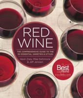 Red Wine: The Comprehensive Guide to the 50 Essential Varieties  Styles 1454918233 Book Cover