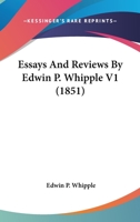 Essays And Reviews By Edwin P. Whipple V1 0548594988 Book Cover