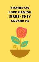 Stories on lord Ganesh series-39: From various sources of Ganesh Purana B08CFL8BMK Book Cover