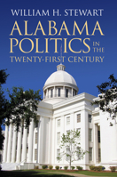 Alabama Politics in the Twenty-First Century 0817319271 Book Cover
