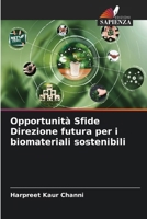 Opportunità Sfide Direzione futura per i biomateriali sostenibili 6207529774 Book Cover