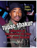 Tupac Shakur - Collection of Declassified FBI Files and Court Records 1979783640 Book Cover