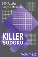 Killer Sudoku 200 Puzzles Easy to Medium , Volume 2: Math Logic Sum Sudoku Puzzles for Adults B08TZ7DNDV Book Cover