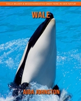 Wale: Tolle Bilder & Wissenswertes über Tiere in der Natur (German Edition) 1690169079 Book Cover
