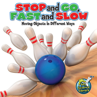 Stop and Go, Fast and Slow: Moving Objects in Different Ways 161741929X Book Cover