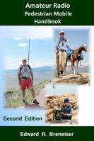Amateur Radio Pedestrian Mobile Handbook: Second Edition 1312002190 Book Cover