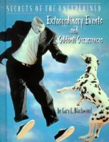 Extraordinary Events and Oddball Occurrences (Secrets of the Unexplained) 0761407480 Book Cover