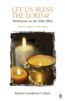 Let Us Bless the Lord: Meditations on the Daily Office: Advent Through Holy Week Year 1, v. 1 (Let Us Bless the Lord) 0819219827 Book Cover