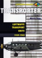 Transporter Volume One: Luftwaffe Transport Units 1937-1943 (Luftwaffe Colours) 1903223636 Book Cover