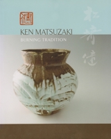 Ken Matsuzaki: Burning Tradition 1879985209 Book Cover