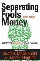 Separating Fools from their Money: A History of American Financial Scandals 0765803569 Book Cover