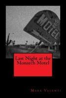 Last Night at the Monarch Motel 1490506918 Book Cover