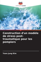 Construction d'un modèle de stress post-traumatique pour les pompiers (French Edition) 6209377181 Book Cover