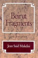 Beirut Fragments: A War Memoir 089255245X Book Cover