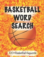 Basketball Word Search: +100 Basketball Keyword: 8x11' Matte, Very Beautiful Gift To All Basketball lovers specially passionate kids.Technical keywords that every kids, adults, With Terms Explanation 1677438924 Book Cover