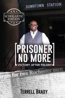 Prisoner No More, Scholastic Edition: Victory After Felony 1729617840 Book Cover
