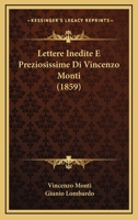 Lettere Inedite E Preziosissime Di Vincenzo Monti (1859) 1167401050 Book Cover