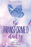 Be transformed daily: 365 day devotional B08YQR62QN Book Cover