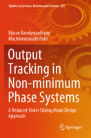 Output Tracking in Non-Minimum Phase Systems: A Reduced-Order Sliding Mode Design Approach 303170987X Book Cover