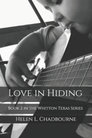 Love in Hiding: Book 2 in the Whitton Texas Series 1653432888 Book Cover
