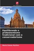 Equilibrando o protestantismo tradicional com o conservadorismo (Portuguese Edition) 6209073700 Book Cover
